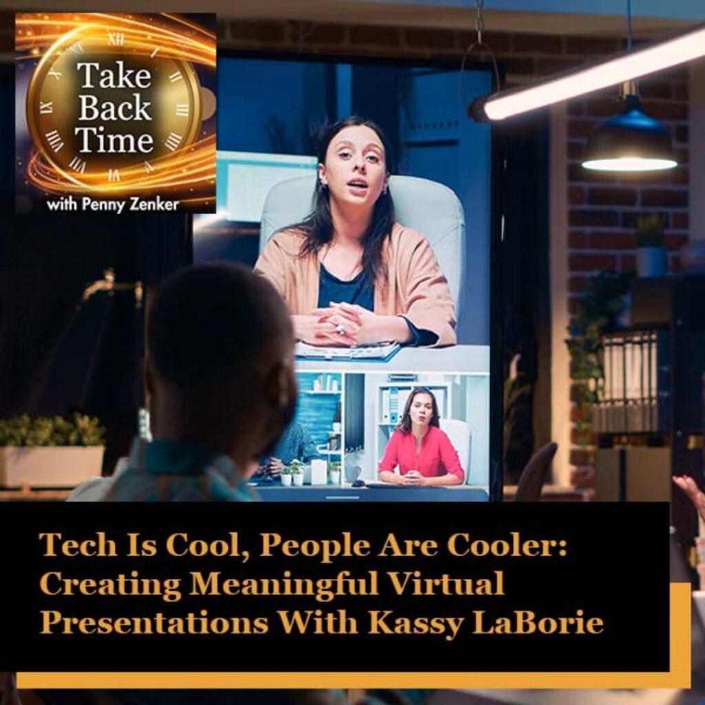 Tech Is Cool, People Are Cooler: Creating Meaningful Virtual Presentations with Kassy Laborie