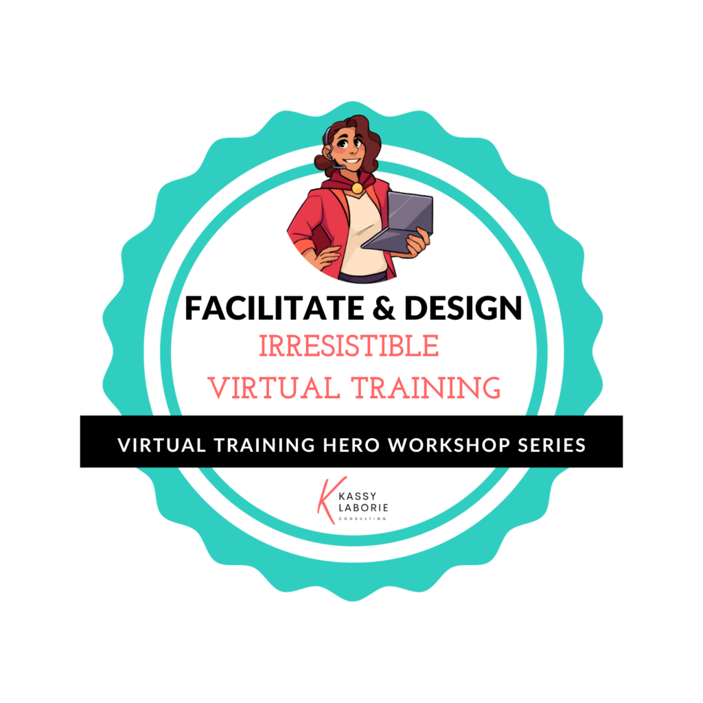 Facilitate & Design Irresistible Virtual Training Virtual Training Hero Workshop Series